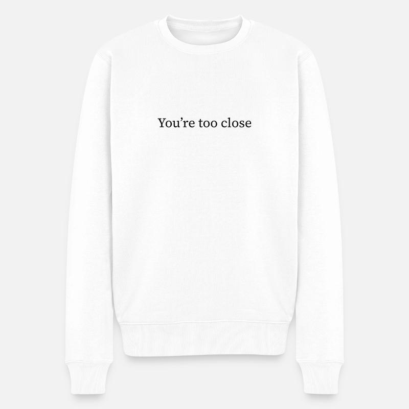 Vous êtes trop proche - Pull Premium bio Homme - blanc