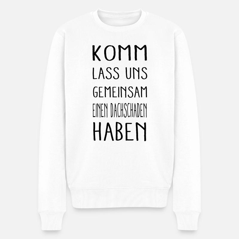 ein Dachschaden haben - Männer Premium Bio Pullover - Weiß