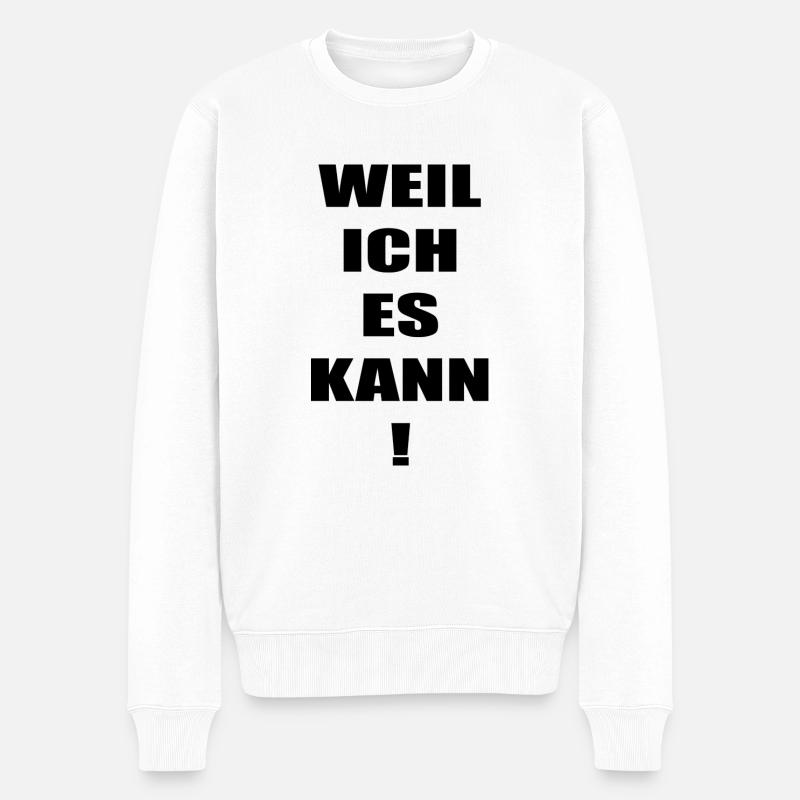 WEIL ICH ES KANN! - Männer Premium Bio Pullover - Weiß