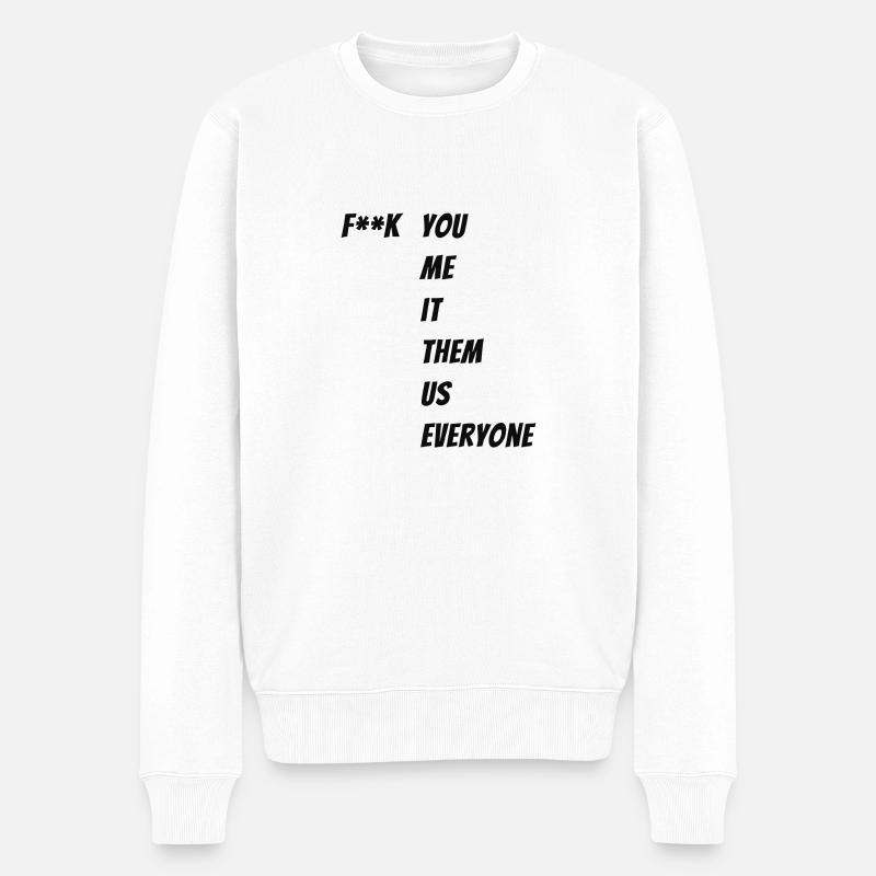 F**k Spruch - Männer Premium Bio Pullover - Weiß