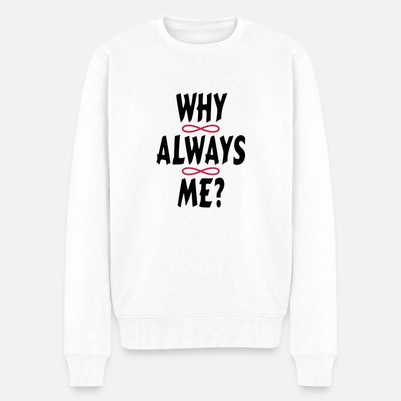 POURQUOI TOUJOURS MOI? - Pull Premium bio Homme - blanc