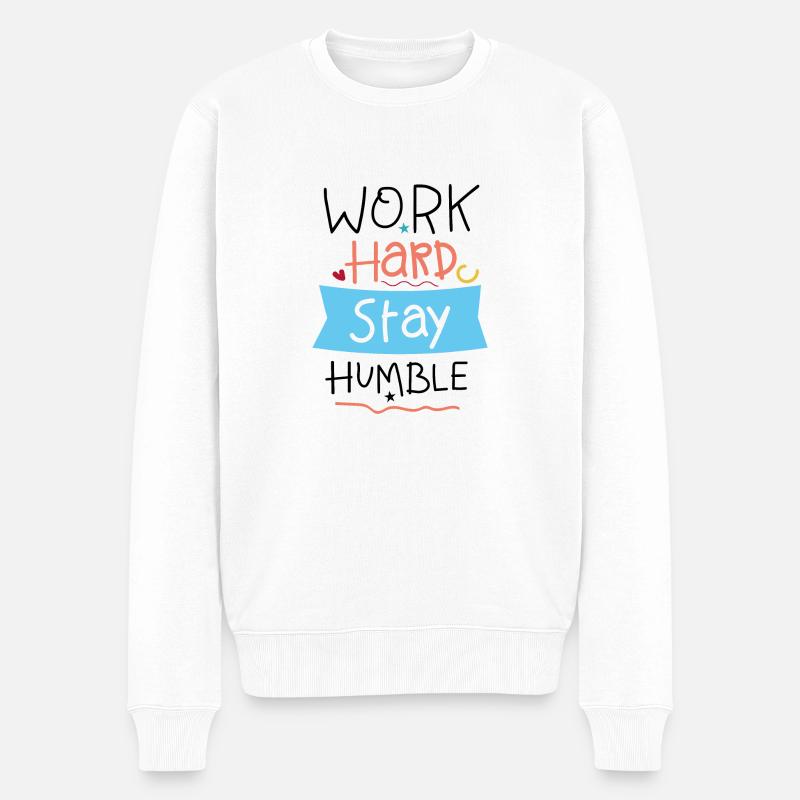Arbeite hart, bleib bescheiden - Männer Premium Bio Pullover - Weiß