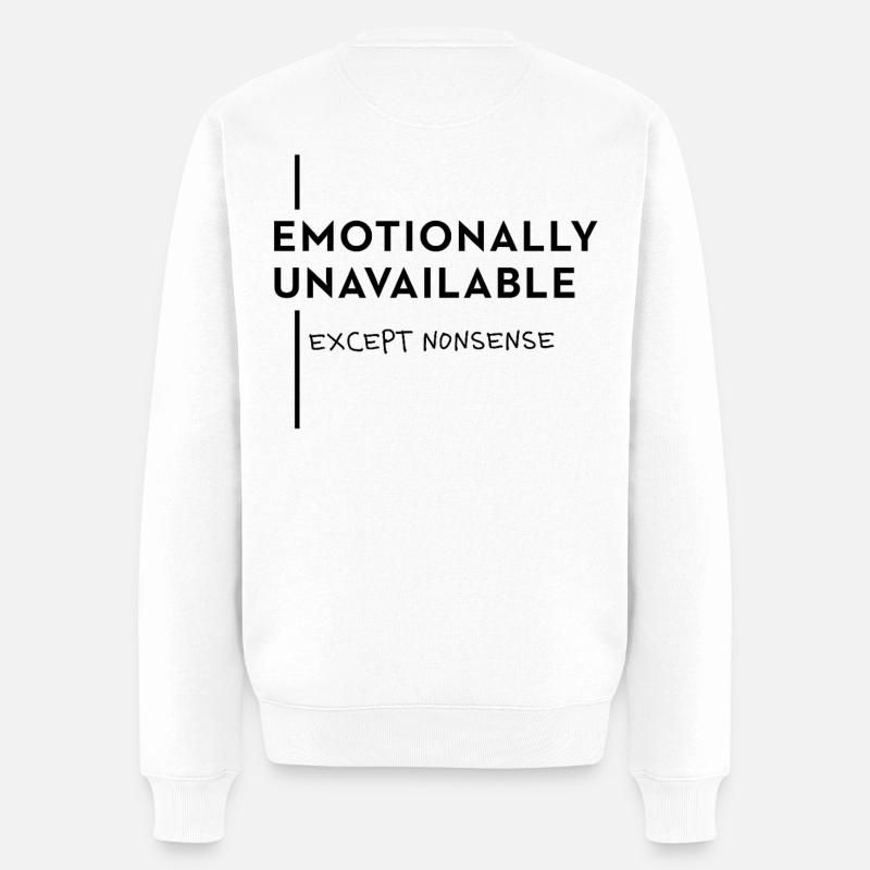 Emotionally Unavailable – Nonsense Mode - Männer Premium Bio Pullover - Weiß