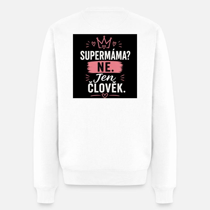 Supermama? Nein. Nur Mensch. - Männer Premium Bio Pullover - Weiß