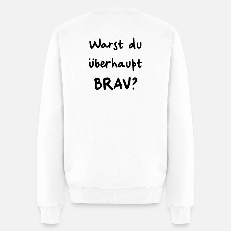 Warst du überhaupt brav? Weihnachtsmann Nikolaus - Männer Premium Bio Pullover - Weiß