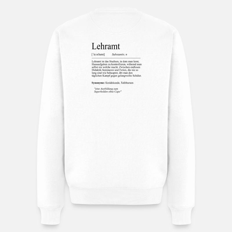 Unispruch "Lehramt" Student Geschenk, Studenten - Männer Premium Bio Pullover - Weiß