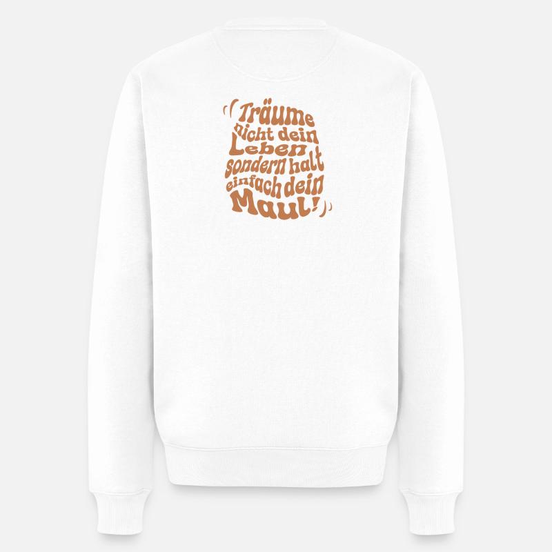 Hör auf zu Träumen - Männer Premium Bio Pullover - Weiß