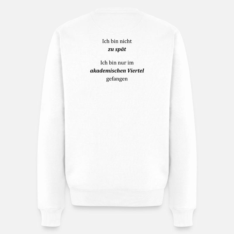 Unispruch "Ich bin nicht zu spät" Studenten - Männer Premium Bio Pullover - Weiß