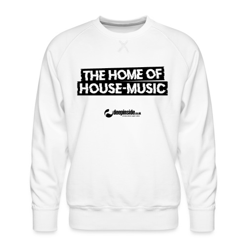 The home of House-Music since 2005 black - Men's Premium Sweatshirt