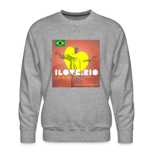 I LOVE RIO RADIO - Men's Premium Sweatshirt