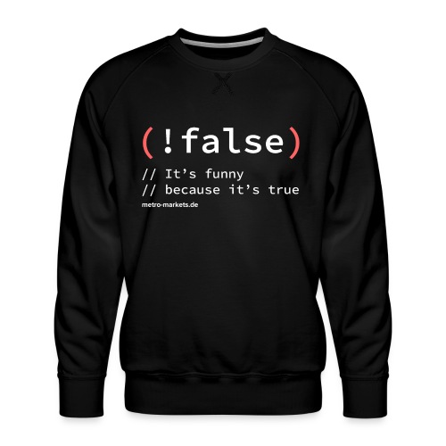 (! false) - Men's Premium Sweatshirt