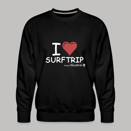 I Love Surf-trip ! by AkuaKai - Sweat ras-du-cou Premium Homme