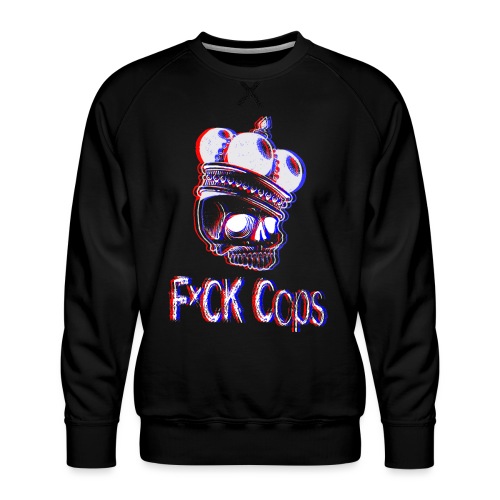 FCK COPS 3D - Men's Premium Sweatshirt