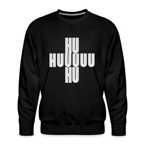 HUUUHU Schlachtruf - Männer Premium Pullover
