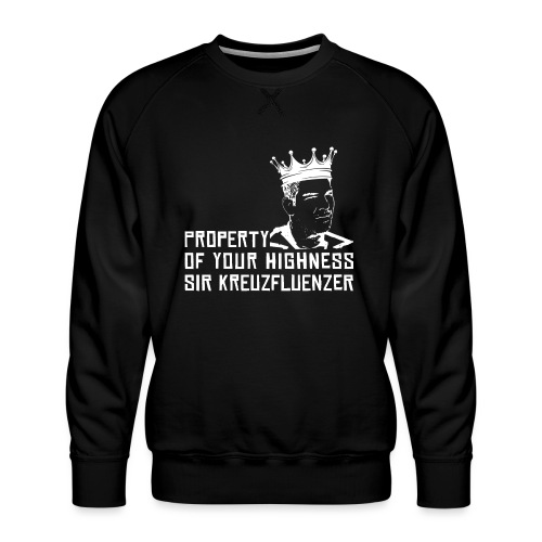 Property of your Highness WHITE - Männer Premium Pullover