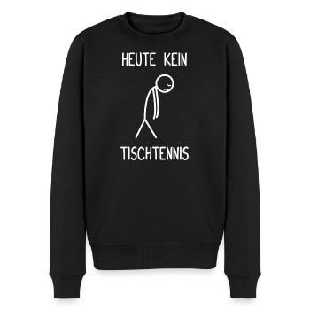 Heute kein Tischtennis Tischtennisspieler - Männer Premium Bio Pullover - Schwarz - Vorne - Nico (187cm)