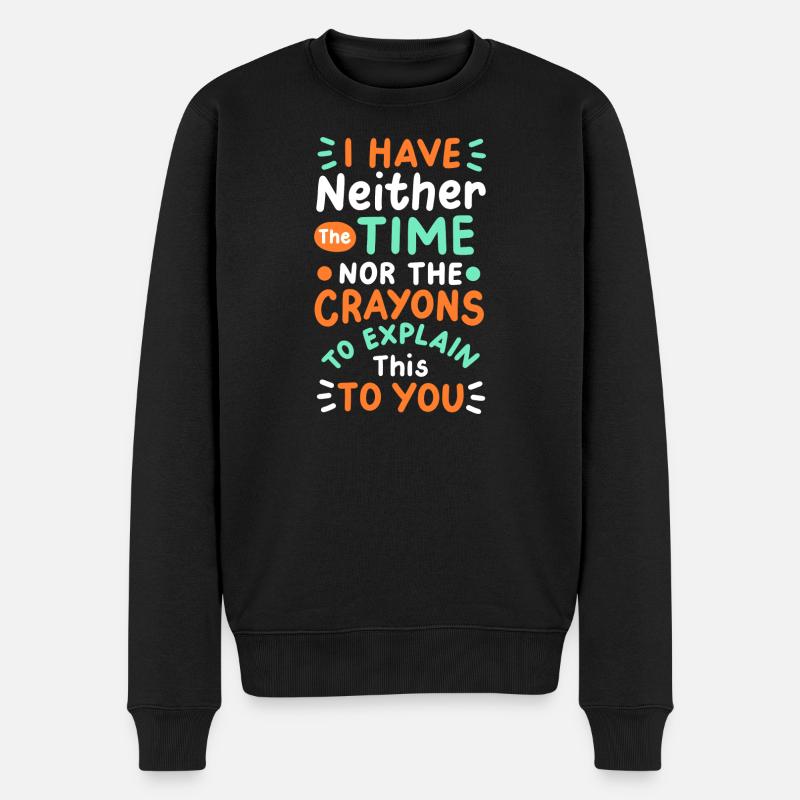 Sarkasmus Sarkastischer Spruch - Männer Premium Bio Pullover - Schwarz