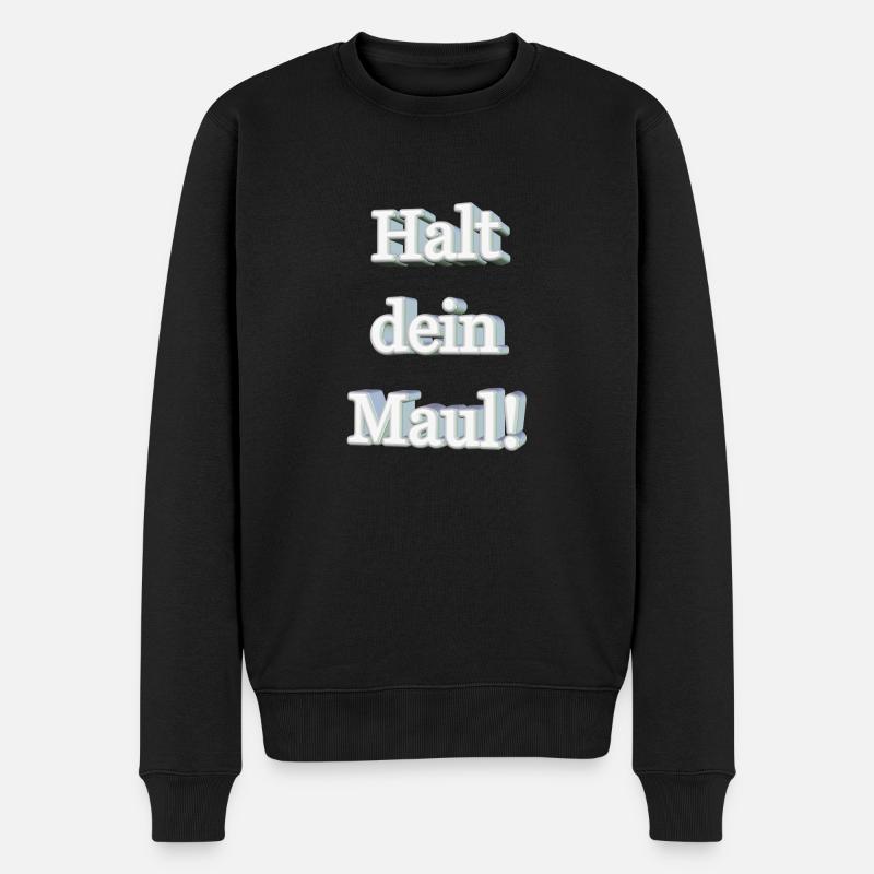 Halt dein Maul! - Männer Premium Bio Pullover - Schwarz