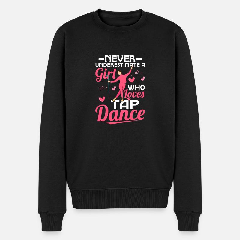 Never Underestimate A Girl Who Loves Tap Dance Tap - Männer Premium Bio Pullover - Schwarz