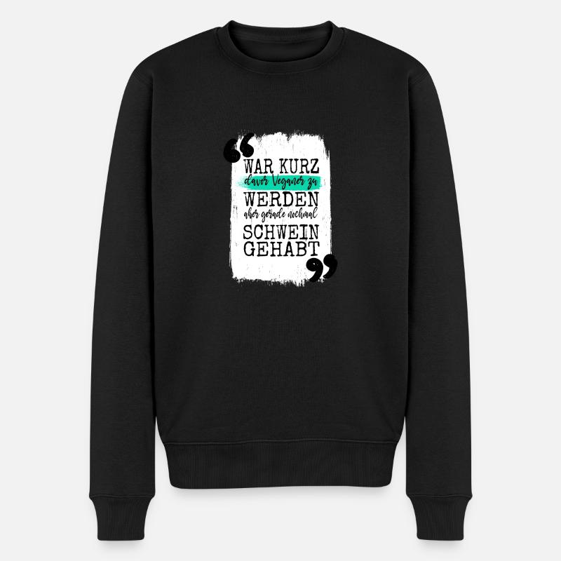 bday vegetarier lustig tierrechte zitat vegan - Männer Premium Bio Pullover - Schwarz