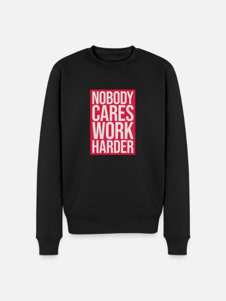 nobody cares work harder - Men's Premium Organic Jumper - black