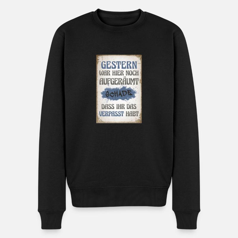 Gestern war hier noch aufgeräumt - Männer Premium Bio Pullover - Schwarz