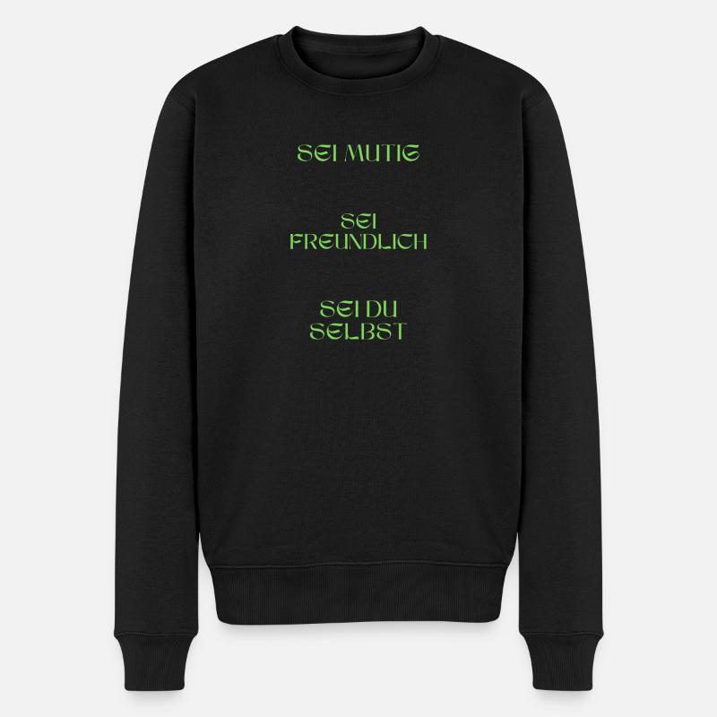 Sei mutig, sei freundlich, sei du selbst. - Männer Premium Bio Pullover - Schwarz