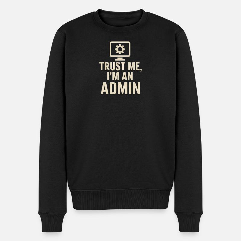 Trust me, I'm an Admin - Männer Premium Bio Pullover - Schwarz