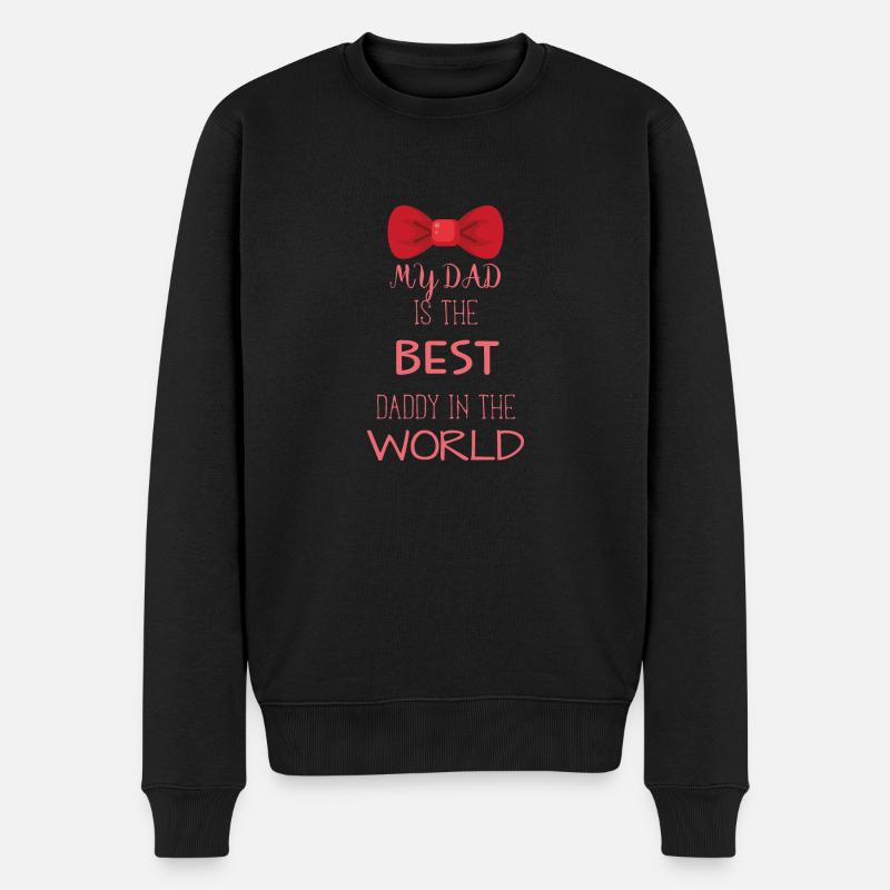 My Dad Is The Best DADDY In The World - Pull Premium bio Homme - noir