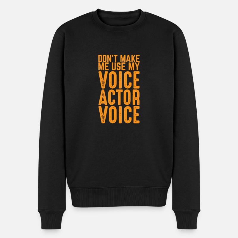 Ne me faites pas utiliser ma voix d’acteur - Pull Premium bio Homme - noir