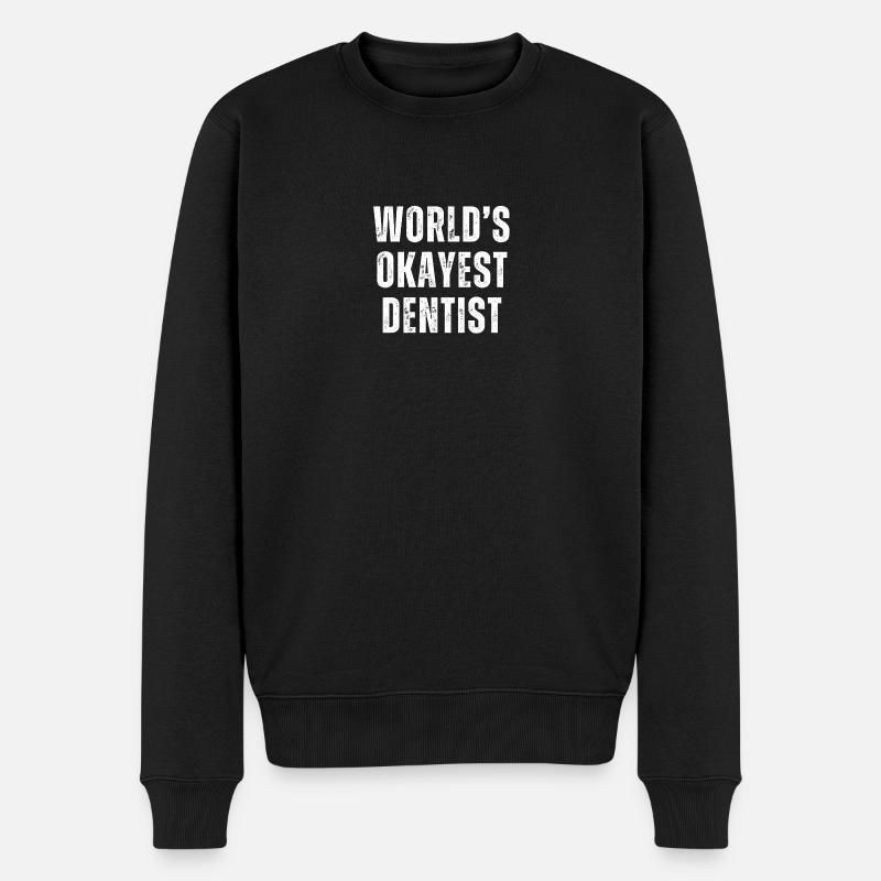 World's Okayest Dentist Funny Dental - Männer Premium Bio Pullover - Schwarz