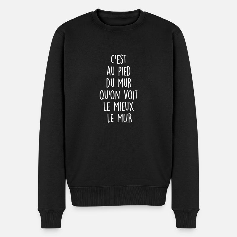 c est au pied du mur qu on voit le mieux le mur - Pull Premium bio Homme - noir