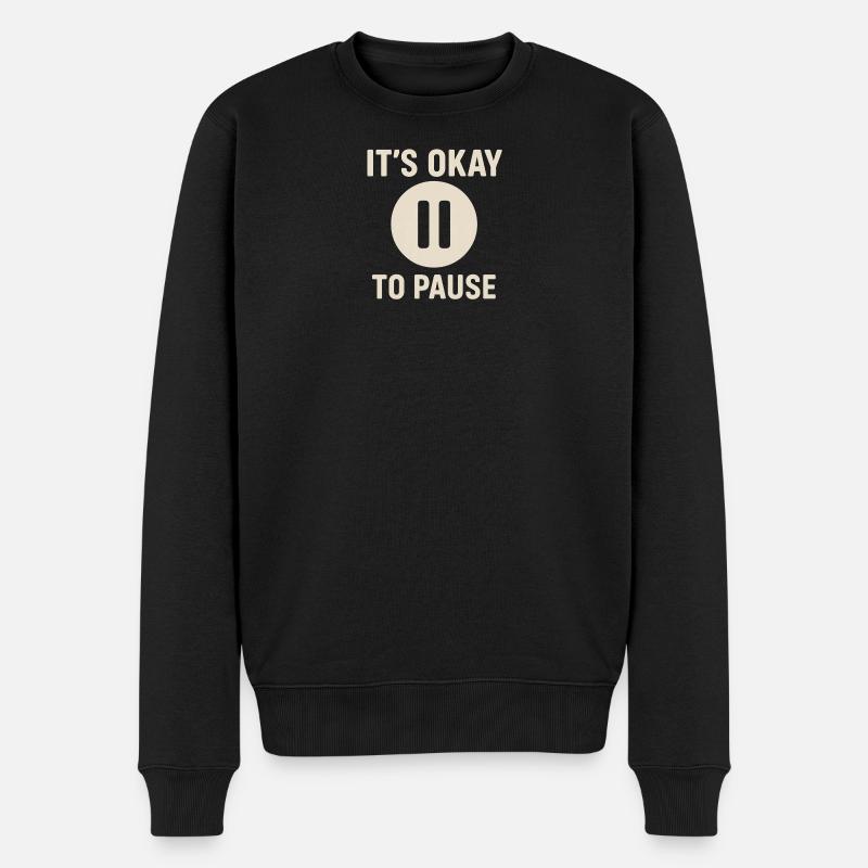 It’s Okay to Pause – Message Bien-Être Minimaliste - Pull Premium bio Homme - noir