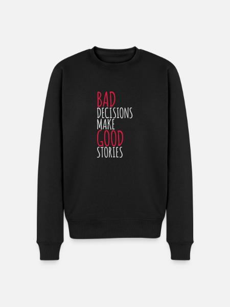 bad decisions great stories - Men's Premium Organic Jumper - black