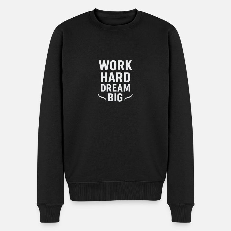 Work Hard – Dream Big: Hustle-Mentalität - Männer Premium Bio Pullover - Schwarz