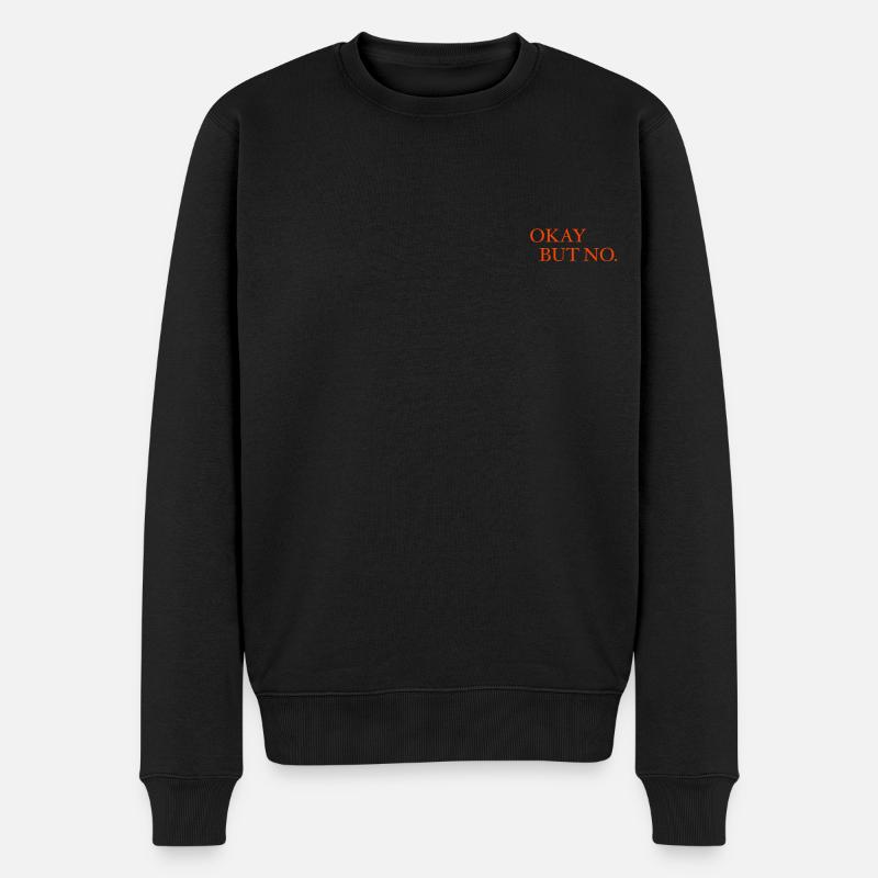 OK, MAIS NON. - Pull Premium bio Homme - noir