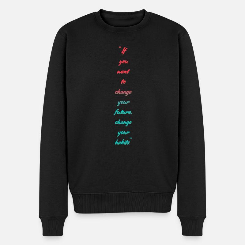 Change your habits - Männer Premium Bio Pullover - Schwarz