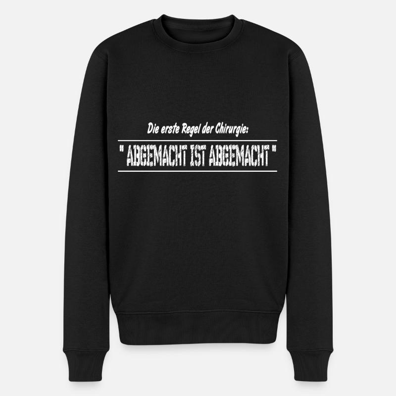 Chirurgie lustiger Spruch, Abgemacht ist Abgemacht - Männer Premium Bio Pullover - Schwarz