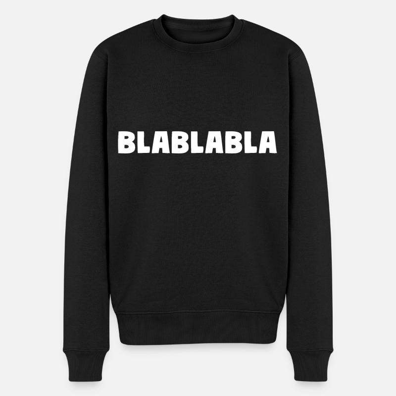 Bla Bla Bla - Männer Premium Bio Pullover - Schwarz