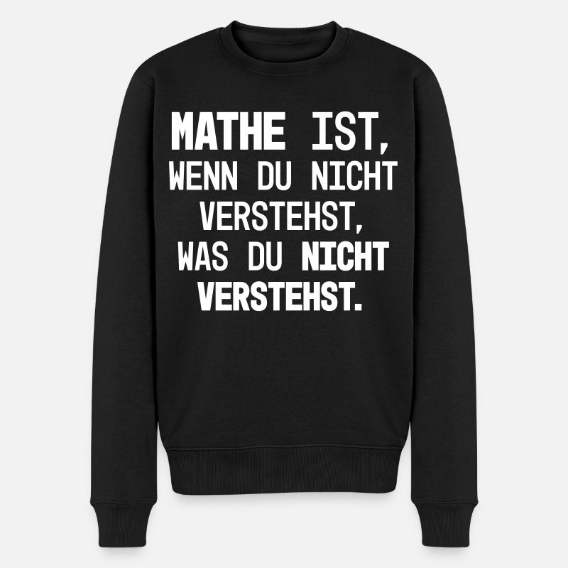 Mathe Verständnis Hä - Männer Premium Bio Pullover - Schwarz