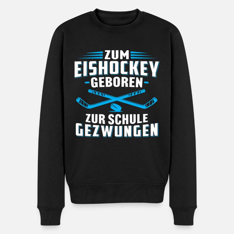 Zum eishockey geboren zur schule gezwungen - Männer Premium Bio Pullover - Schwarz