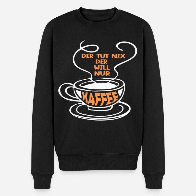 Der tut nix der will nur Kaffee | Kaffee Geschenk - Männer Premium Bio Pullover - Schwarz