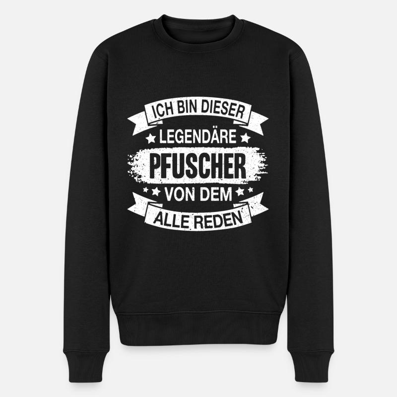 Pfuscher Legendär Spruch - Männer Premium Bio Pullover - Schwarz