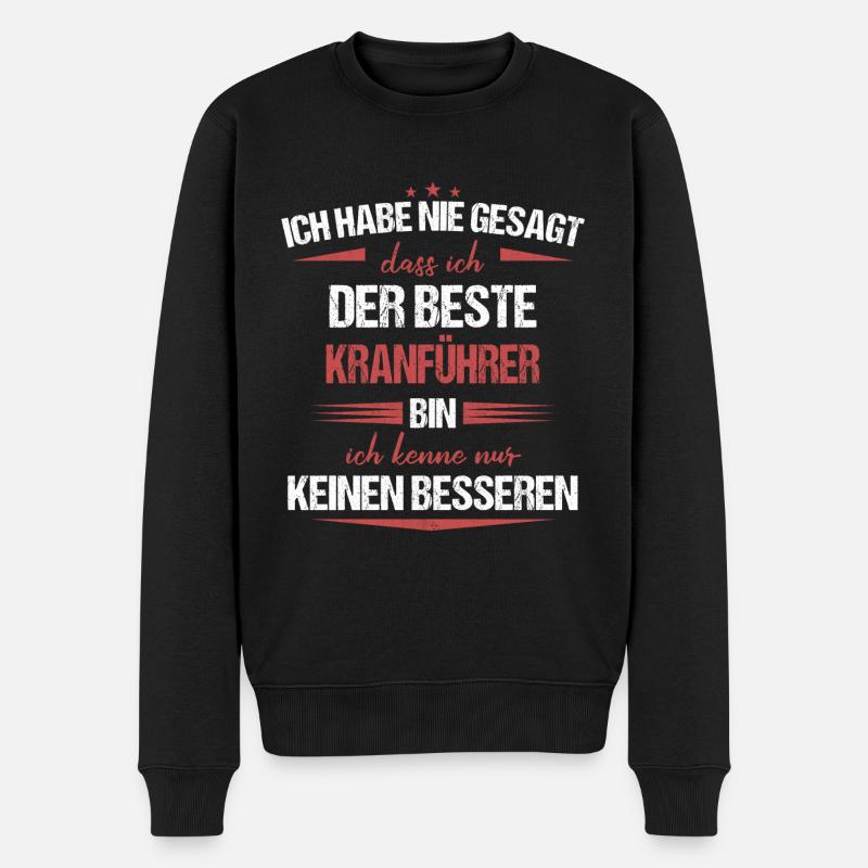 Kranführer Kran Baustelle Kranfahrer Spruch - Männer Premium Bio Pullover - Schwarz