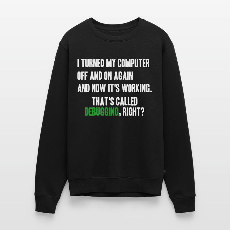 turned computer on and off - debugging right? Männer Premium Bio Pullover