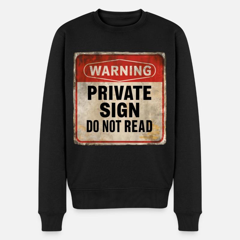 Warnung Private Sign Do Not Read Warnschild - Männer Premium Bio Pullover - Schwarz