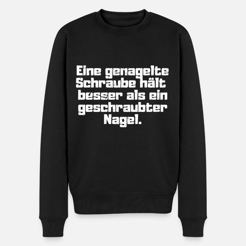 Handwerkerspruch Geschenkidee Schraube und Nagel - Männer Premium Bio Pullover - Schwarz
