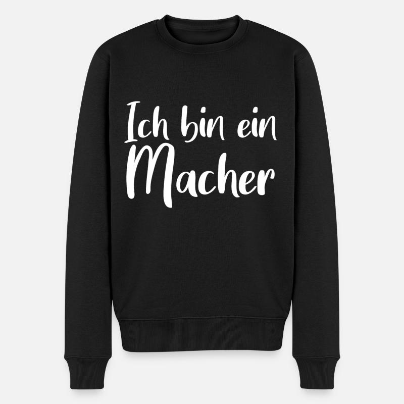 Ich bin ein Macher - Männer Premium Bio Pullover - Schwarz
