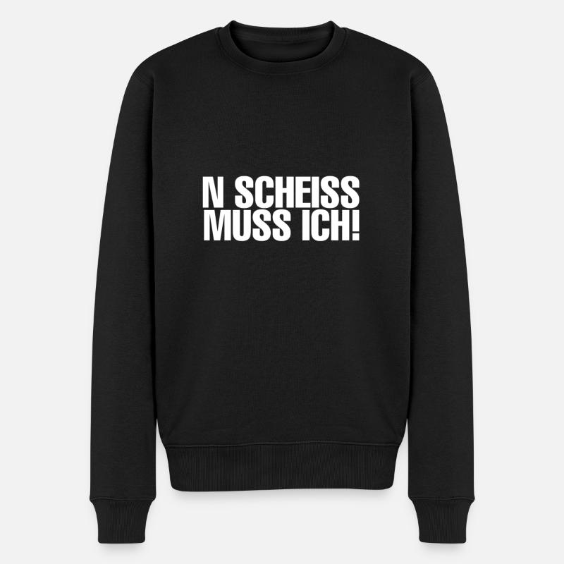 N scheiss muss ich! - Männer Premium Bio Pullover - Schwarz