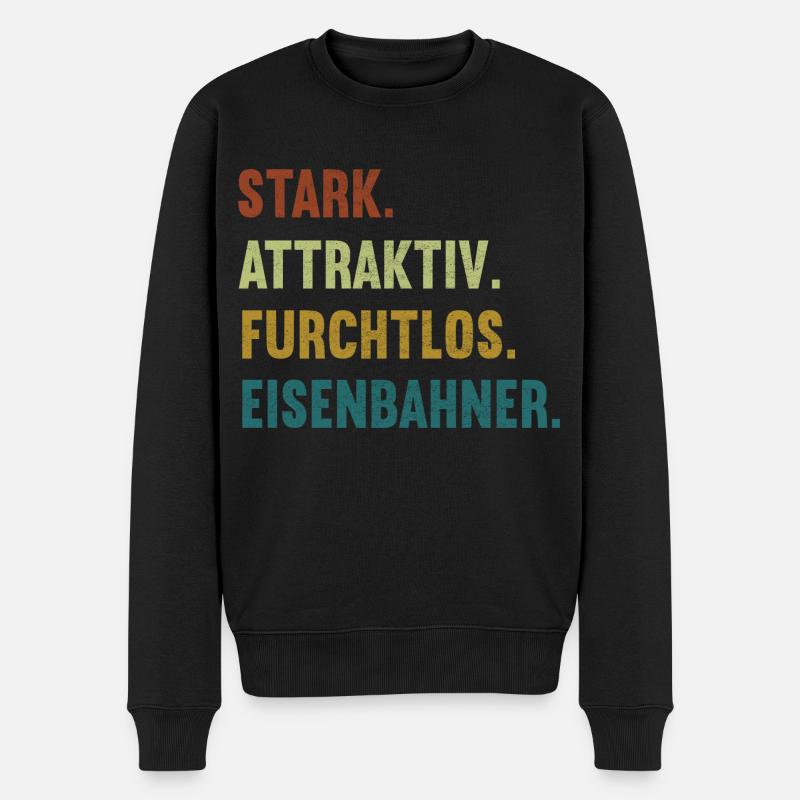 Stark Attraktiv Furchtlos Eisenbahn Eisenbahner - Männer Premium Bio Pullover - Schwarz